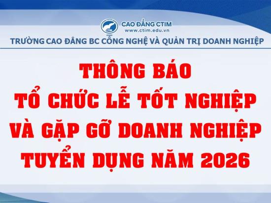 Thông báo Tổ chức Lễ tốt nghiệp và gặp gỡ doanh nghiệp tuyển dụng năm 2026